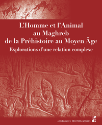 Livre numérique L’Homme et l’Animal au Maghreb, de la Préhistoire au Moyen Âge