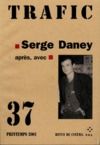 Livre numérique Trafic N° 37. Serge Daney : après, avec (Printemps 2001)
