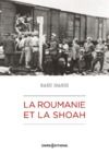 E-Book La Roumanie et la Shoah - Destruction et survie des Juifs et des Roms sous le régime Antonescu 1940-