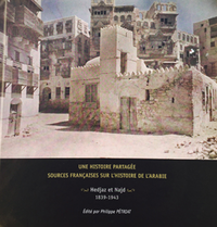 Livre numérique Une histoire partagée : sources françaises sur l'histoire de l'Arabie. Hedjaz et Najd 1839-1943