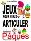 Livre numérique Jeux pour mieux articuler - Spécial Pâques (Prononcer Dire Rire)