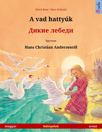 Libro electrónico A vad hattyúk – Дикие лебеди (magyar – orosz)