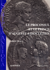 Livre numérique Le proconsul et le prince d’Auguste à Dioclétien