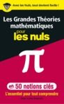Electronic book Les Grandes Théories mathématiques en 50 notions-clés pour les Nuls