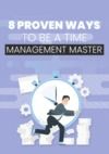 Electronic book 8 Proven Ways To Be A Time Management Master